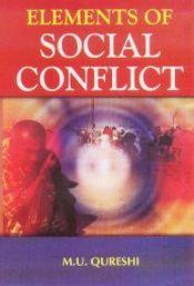 Elements of Social Conflict / Qureshi, M.U. 