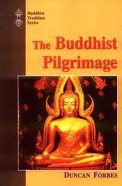 The Buddhist Pilgrimage / Forbes, Duncan 
