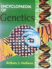 Encyclopaedia of Genetics / Mathews, Bethany J. 