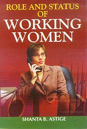 Role and Status of Working Women / Astige, Shanta B. 