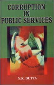 Corruption in Public Services / Dutta, N.K. 