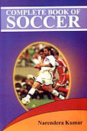 Complete Book of Soccer / Kumar, Narendera 