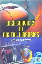 Web Services in Digital Libraries / Agrawal, Nitish 