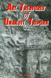 Art Treasures of Unakoti, Tripura / Chauley, G.C. 