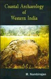 Coastal Archaeology of Western India (With special reference to Goa) / Nambirajan, M. 