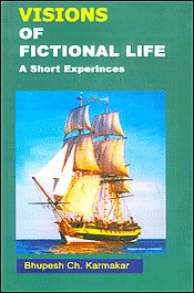 Visions of Fictional Life: A Short Experiences / Karmakar, Bhupesh 