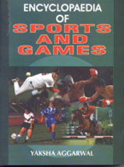 Encyclopaedia of Sports and Games / Aggarwal, Yaksha 