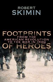 Footprints of Heroes: From the American Revolution to the War in Iraq / Skimin, Robert 