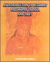 An Introduction to Buddhist Philosophy in India and Tibet / Ahmad, Zahiruddin 