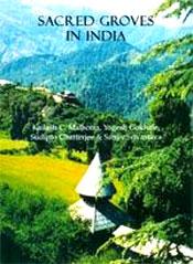Sacred Groves in India / Malhotra, Kailash C.; Gokhale, Yogesh; Chatterjee, Sudipto & Srivastava, Sanjiv 
