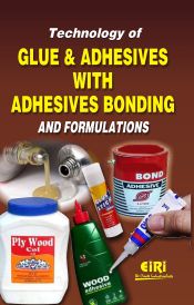 Technology of Glue and Adhesives with Adhesives Bonding and Formulations (Hand Book) / Panda, Himadri (Dr.)