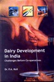 Dairy Development in India: Challenges Before Co-operatives / Koli, P.A. (Dr.)