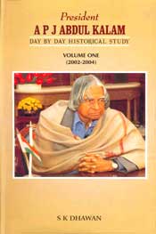 President A P J Abdul Kalam Day by Day Historical Study; 2 Volumes / Dhawan, S.K. 