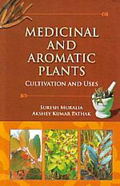 Medicinal and Aromatic Plants Cultivation and Uses / Muralia, Suresh & Pathak, Akshey Kumar 