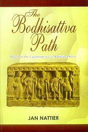 The Bodhisattva Path: Based on the Ugrapariprccha, a Mahayana Sutra (A Study and Translation) / Nattier, Jan 