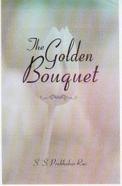 The Golden Bouquet / Rao, S.S. Prabhakar 