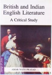 British and Indian English Literature: A Critical Study / Prasad, Amar Nath (Dr.)