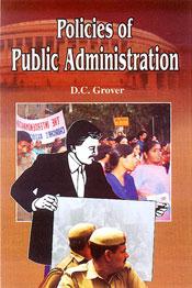 Policies of Public Administration / Grover, D.C. 