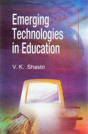 Emerging Technologies in Education / Shastri, V.K. 