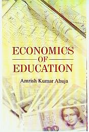 Economics of Education / Ahuja, Amrish Kumar 