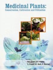 Medicinal Plants: Conservation, Cultivation and Utilization / Chopra, A.K.; Khanna, D.R.; Prasad, G.; Malik, D.S. & Bhutani, R. 