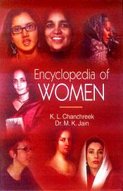 Encyclopedia of Women; 7 Volumes / Chanchreek, K.L. & Jain, M.K. (Eds.)