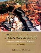 Kumbhalgarh: The Pride of Maharanas of Mewar / Dorje, C. & Dimri, D.N. 