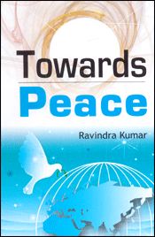 Towards Peace / Kumar, Ravindra 