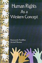 Human Right as a West / Panikkar, Raimundo & Sharma, Arvind 