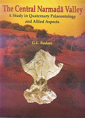 The Central Narmada Valley: A Study in Quaternary Palaeontology and Allied Aspects / Badam, G.L. 
