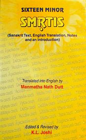 Sixteen Minor Smrtis, Translated into English by Manmatha Nath Dutt (Sanskrit Text, English Translation, Notes and an Introduction), 2 Volumes / Joshi, K.L. (Ed.)
