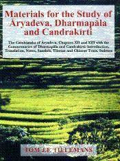 Materials for the Study of Aryadeva, Dharmapala and Candrakirti: The Catuhsataka of Aryadeva, Chapters XII and XIII with the commentaries of Dharmapala and Candrakirti; 2 Volumes (bound in 1) / Tillemans, Tom J.F. 