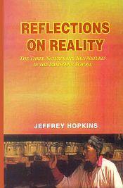 Reflections on Reality: The Three Natures and Non-Natures in the Mind-Only School / Hopkins, Jeffrey 