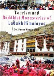 Tourism and Buddhist Monasteries of Ladakh Himalayas / Jina, Prem Singh 