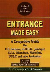 Entrance Made Easy: A Competitive Guide for P.G. Entrance, viz. B.H.U., Jamnagar, N.I.A., Trivendrum, Hyderabad, U.P.S.C. and other Institutions (Updated with Supplement) + M.D. Entrance - A Hand Book of Ayurveda (FREE) / Nagaraju, P. & Sumana, S. (Drs.)