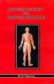 Ayurvedic Treatment for Nervous Disorders / Nishteswar, K. (Dr.)