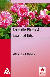 Aromatic Plants and Essential Oils / Virdi, M.S. & Malviya, Suresh 