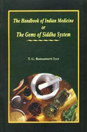 The Handbook of Indian Medicine or the Gems of Siddha System / Iyer, T.G. Ramamurti 