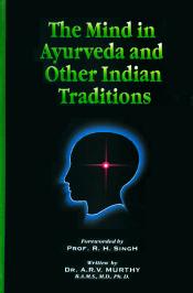 The Mind in Ayurveda and Other Indian Traditions / Murthy, A.R.V. 