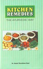 Kitchen Remedies: The Ayurvedic Way / Raut, Anand Moreshwar (Dr.)