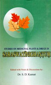 Studies on Medicinal Plants and Drugs in Saraswatinighantuh / Kamat, S.D. 