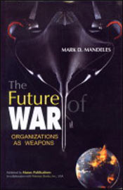 The Future of War: Organizations as Weapons / Mandeles, Mark D. 