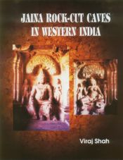 Jaina Rock-Cut Caves in Western India; 2 Volumes / Shah, Viraj 