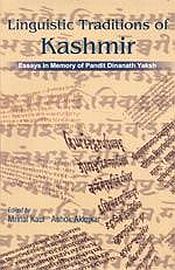 Linguistic Traditions of Kashmir: Essays in Memory of Pandit Dinanath Yakash / Kaul, Mrinal & Aklujkar, Ashok 