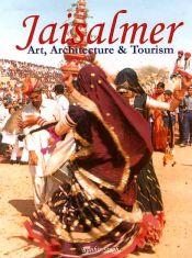 Jaisalmer: Art, Architecture and Tourism / Singh, Ranbir 