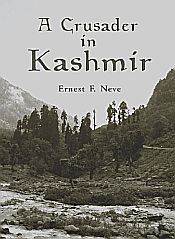 A Crusader in Kashmir / Neve, Ernest F. 