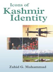 Icons of Kashmir Identity / Muhammad, Zahid G. 