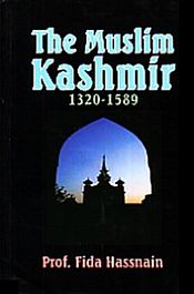 The Muslim Kashmir: 1320-1589 / Hassnain, Fida (Prof.)