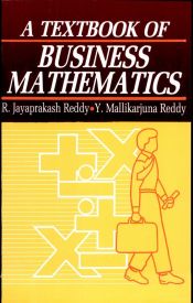 A Textbook of Business Mathematics / Reddy, R. Jayaprakash & Reddy, Y. Mallikarjuna 