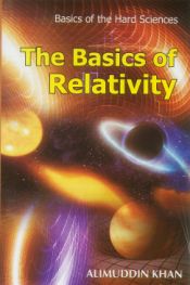 The Basics of Relativity (Basics of the Hard Sciences) / Khan, Alimuddin 